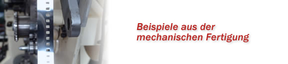Beispielbilder aus der mechanischen Fertigung